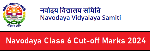 Navodaya Class 6 Cut-off Marks 2024